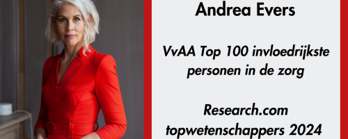 Andrea Evers in top 100 voor meest invloedrijke personen in de zorg en meest geciteerde sociaal wetenschappers